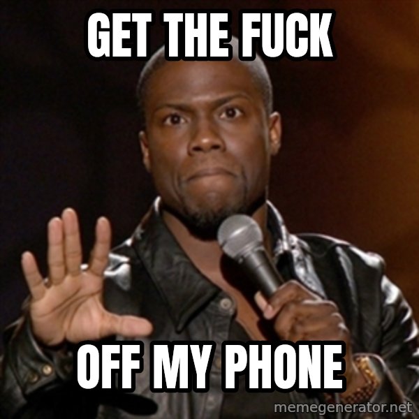 Kevin Hart meme: Get the fuck / Off my phone
