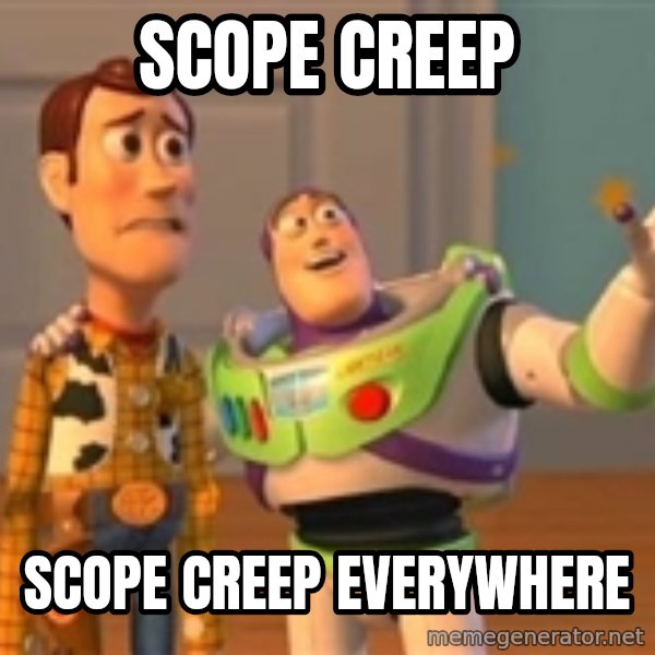 WoodyAndBuzz meme: scope creep / scope creep everywhere