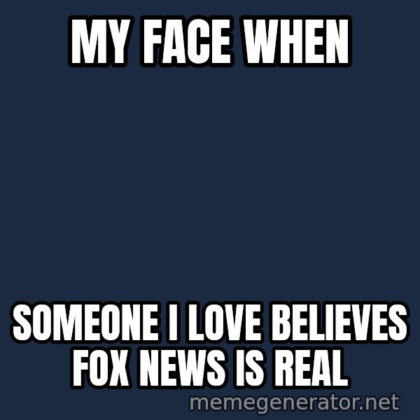 Disgusted Kristine Wiig meme: my face when / someone I love believes fox news is real