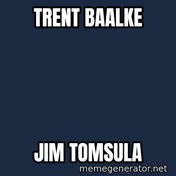 Puppet Master meme: Trent Baalke / Jim Tomsula