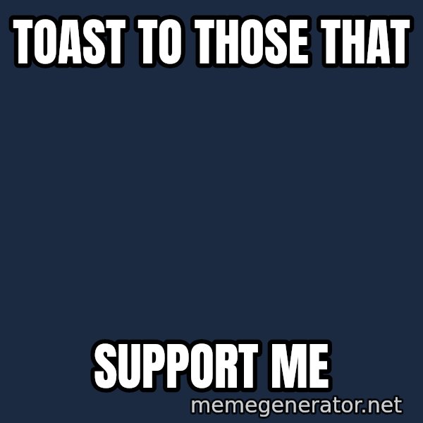 Leonardo Dicaprio Champagne Toast Great Gatsby meme: toast to those that / support me