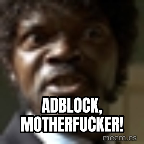 Samuel Jack Pulp Fiction meme: adblock, motherfucker!