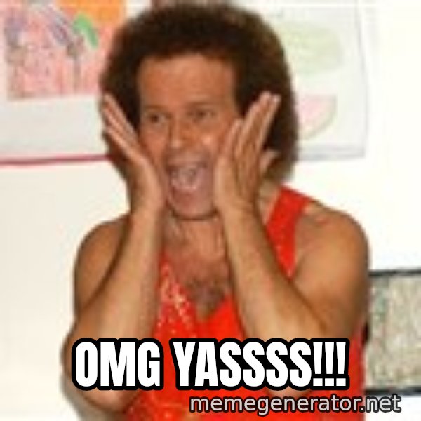 Richard Simmons Screaming meme: Omg Yassss!!!