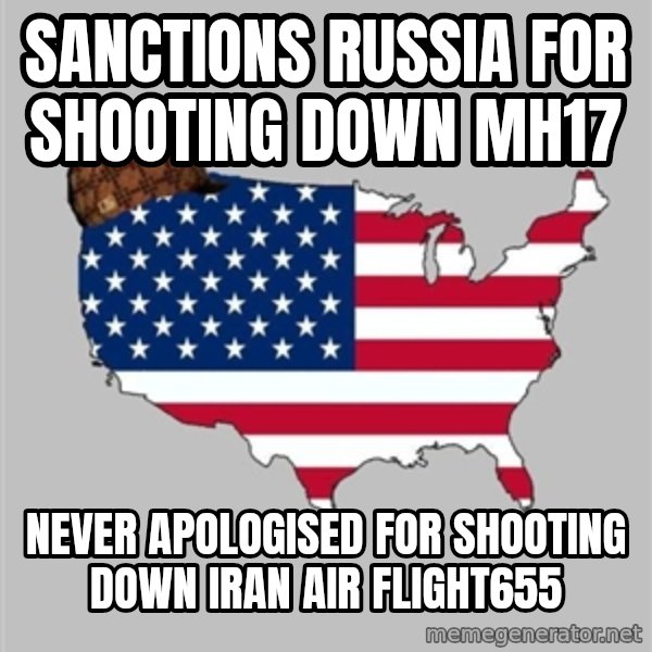 Scumbag America2 meme: Sanctions Russia for shooting down mh17 / Never apologised for shooting down Iran air flight655