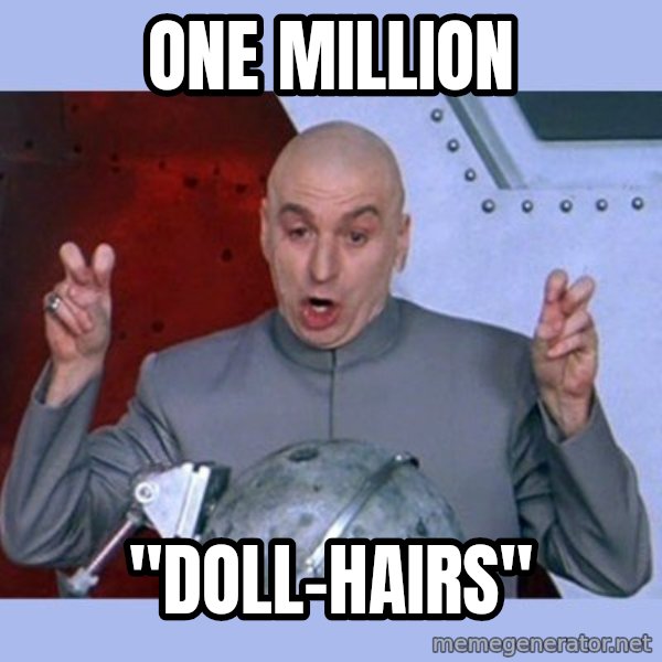 Dr Evil meme meme: one million / "doll-hairs"