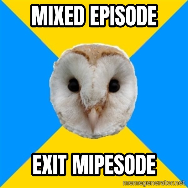 Bipolar Owl meme: mixed episode / exit mipesode