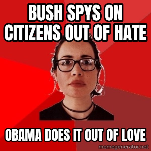 Liberal Douche Garofalo meme: Bush spys on citizens out of hate / Obama does it out of love