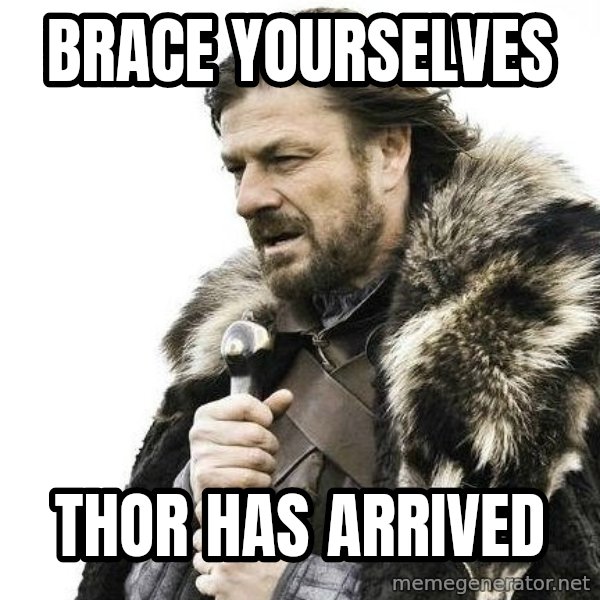 Brace Yourself Winter is Coming. meme: Brace yourselves / Thor has arrived