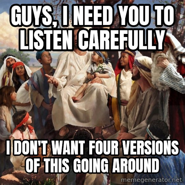 storytime jesus meme: Guys, I need you to listen carefully / I don't want four versions of this going around