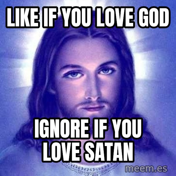 Jesus Christ meme: Like if you love god / Ignore if you love satan