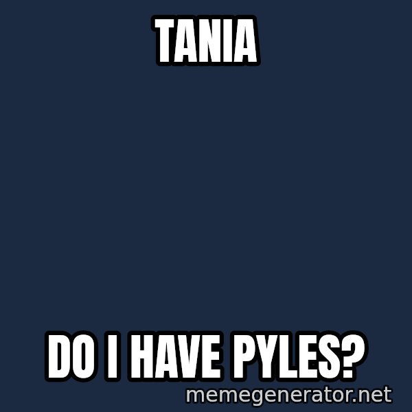 Baboon Ass meme: Tania / Do I have pyles?