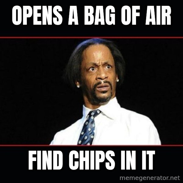 katt williams shocked meme: opens a bag of air / find chips in  it