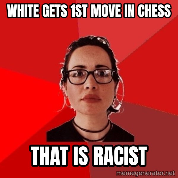 Liberal Douche Garofalo meme: white gets 1st move in chess / that is racist