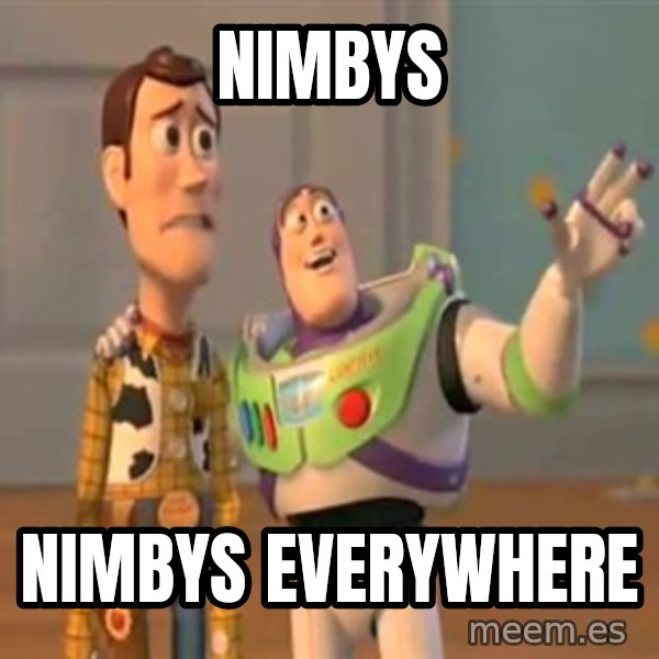 X, X Everywhere  meme: NIMBYS / Nimbys everywhere