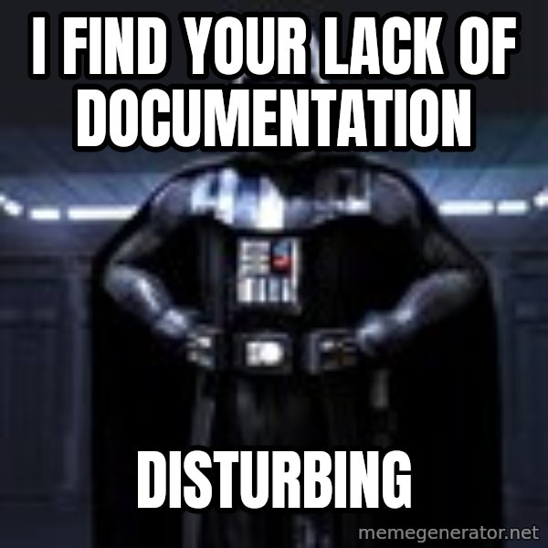 Darth Vader meme: I Find your lack of Documentation / Disturbing