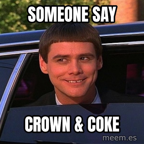 Jim Carrey Limo meme: someone say / crown & coke