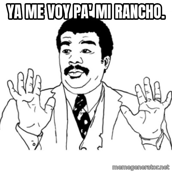 AY SI meme: Ya me voy pa' mi rancho.