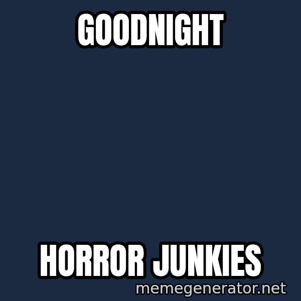 Puppet Master meme: goodnight / horror junkies
