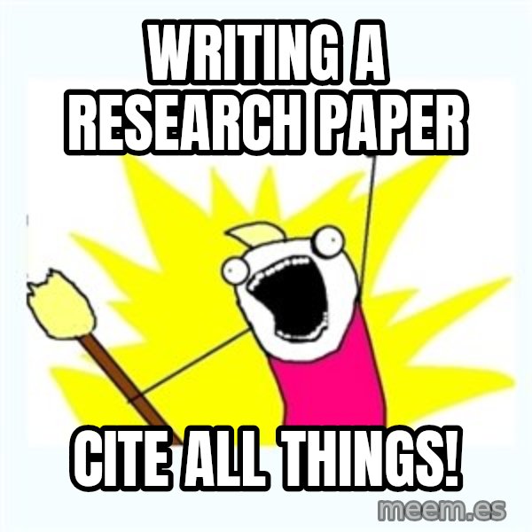 All the things meme: Writing a research paper / cite all things!