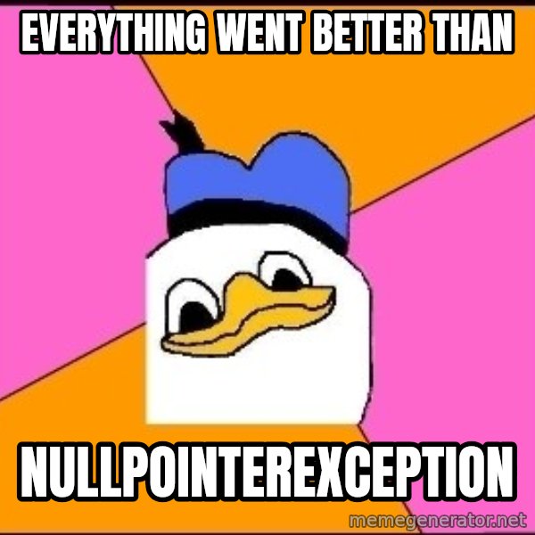 Uncle Dolan meme: Everything went better than / NullPointerException
