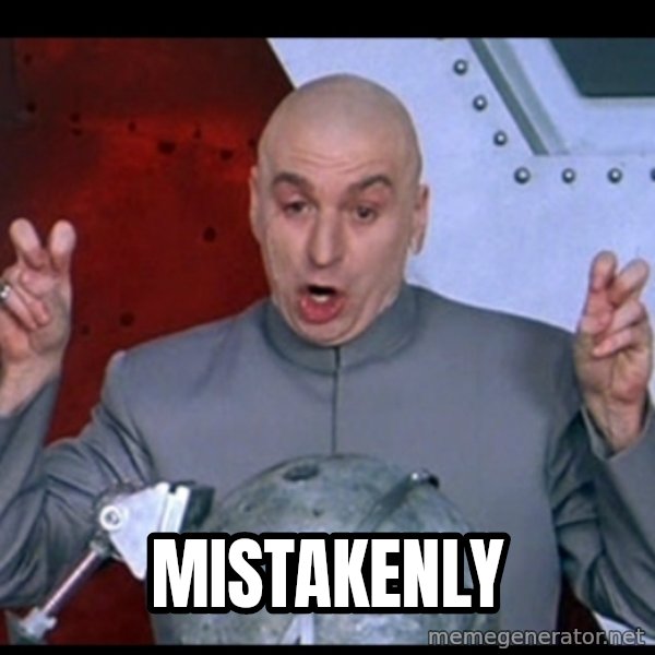 Dr. Evil Air Quotes meme: Mistakenly