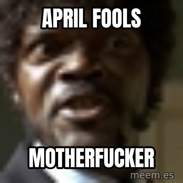 Samuel Jack Pulp Fiction meme: APRIL FOOLS / MOTHERFUCKER