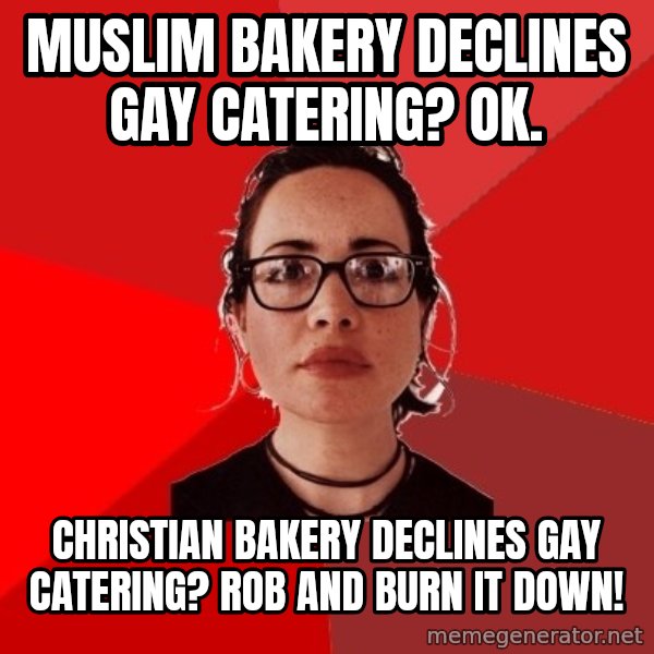 Liberal Douche Garofalo meme: Muslim bakery declines gay catering? ok. / christian bakery declines gay catering? rob and burn it down!