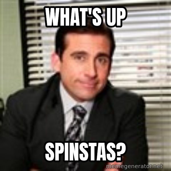 Michael Scott meme: what's up / spinstas?