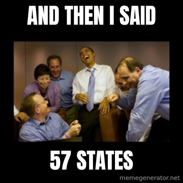 obama laughing  meme: and then i said / 57 states