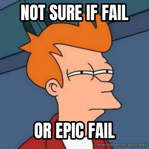 Not sure if troll meme: Not sure if fail / or epic fail