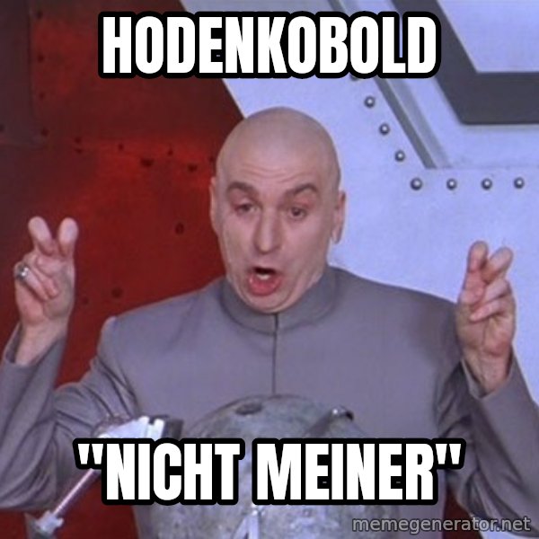 Dr. Evil Air Quotes meme: Hodenkobold / "Nicht meiner"