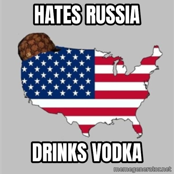 Scumbag America2 meme: hates russia / drinks vodka