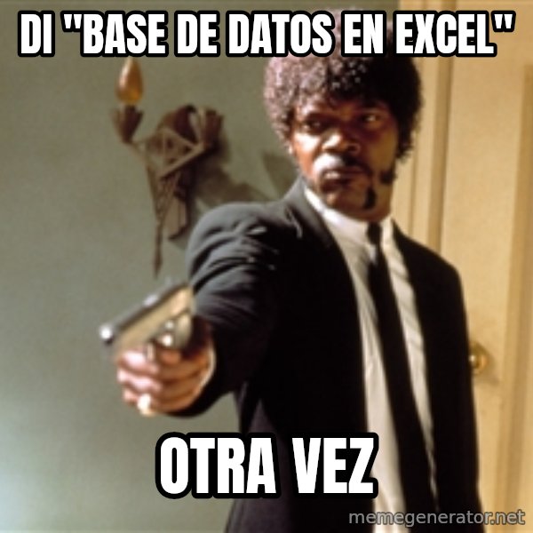 Samuel L Jackson meme: Di "base de datos en excel" / otra vez