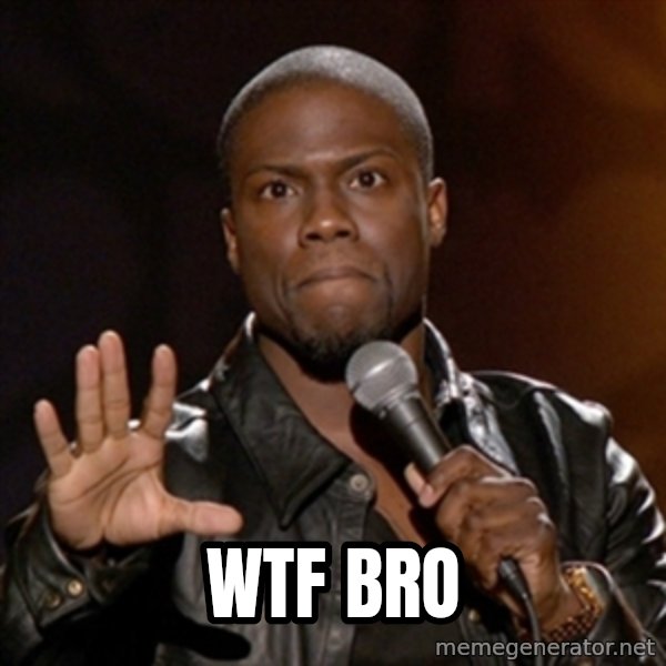 Kevin Hart meme: WTF BRO