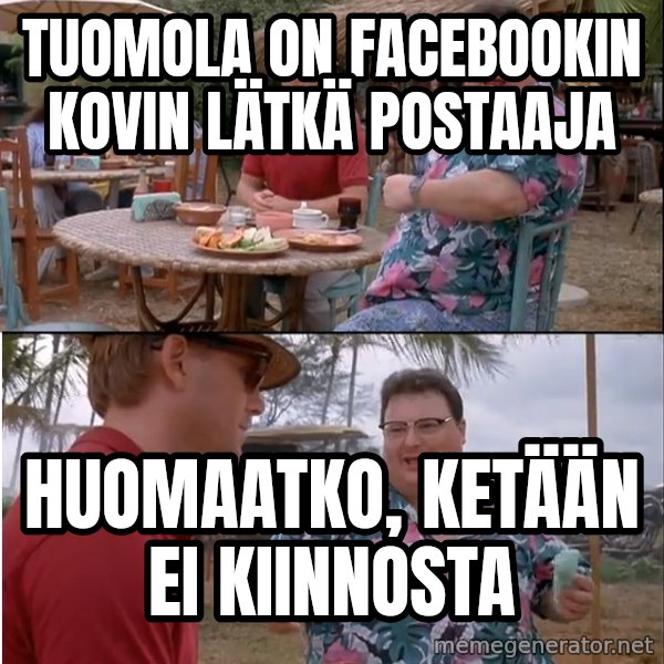 See? Nobody Cares meme: tuomola on facebookin kovin lätkä postaaja / huomaatko, ketään ei kiinnosta