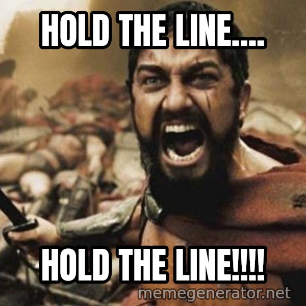 300 meme: hold the line.... / hold the line!!!!