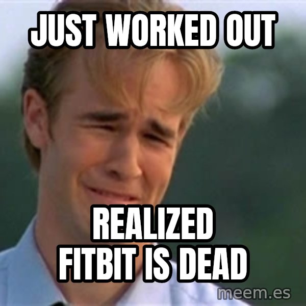 James Van Der Beek meme: Just Worked Out / Realized Fitbit is Dead
