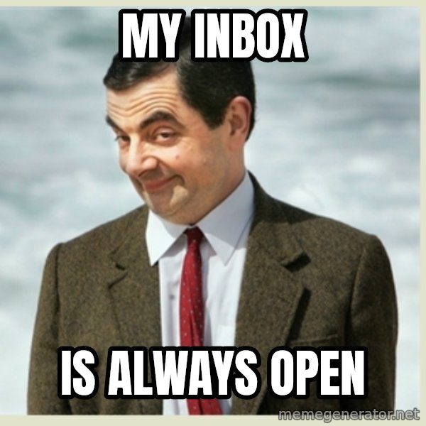 MR bean meme: my inbox / is always open