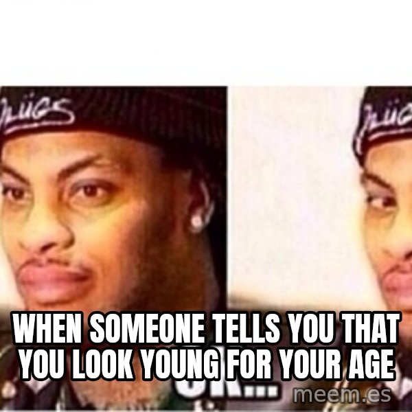 Waka Flocka OK meme: When someone tells you that you look young for your age