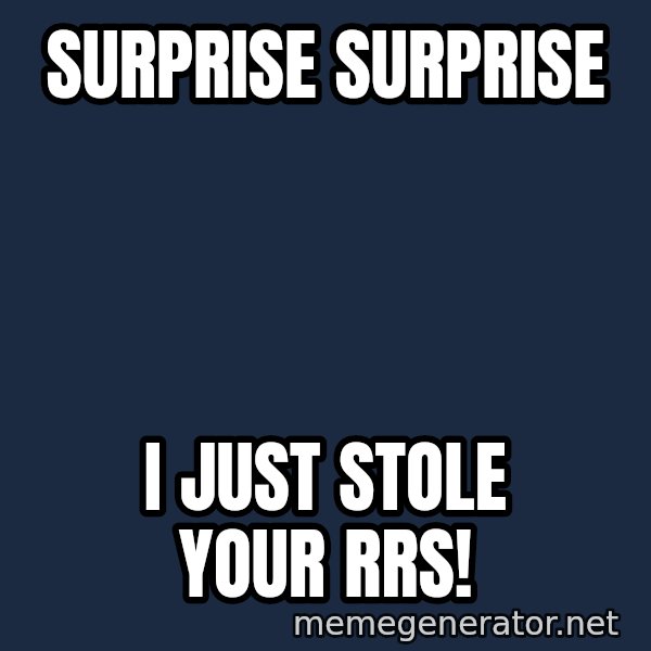 Gomer Pyle meme: Surprise Surprise / I just stole your rrs!