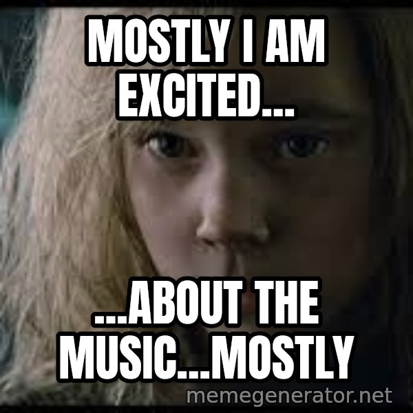 Aliens Newt meme: Mostly i am excited... / ...about the music...mostly
