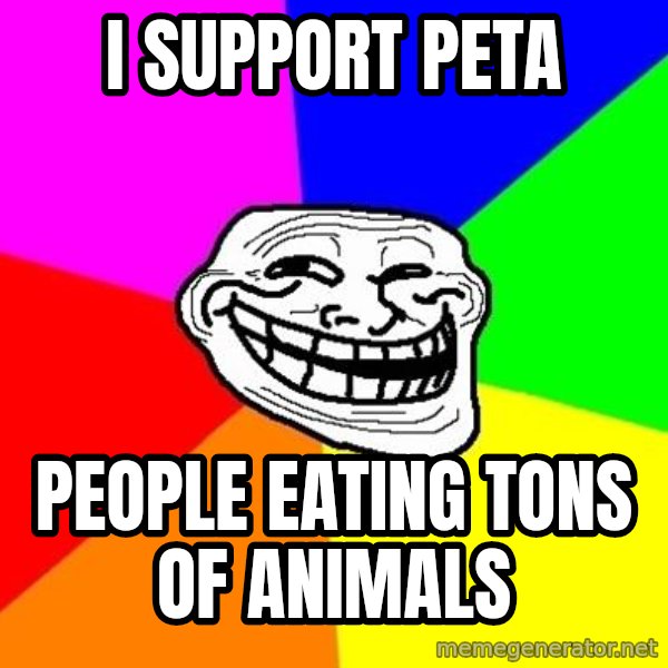 Trollface meme: i support peta / people eating tons of animals