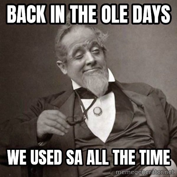 1889 [10] guy meme: BACK IN THE OLE DAYS / WE USED SA ALL THE TIME