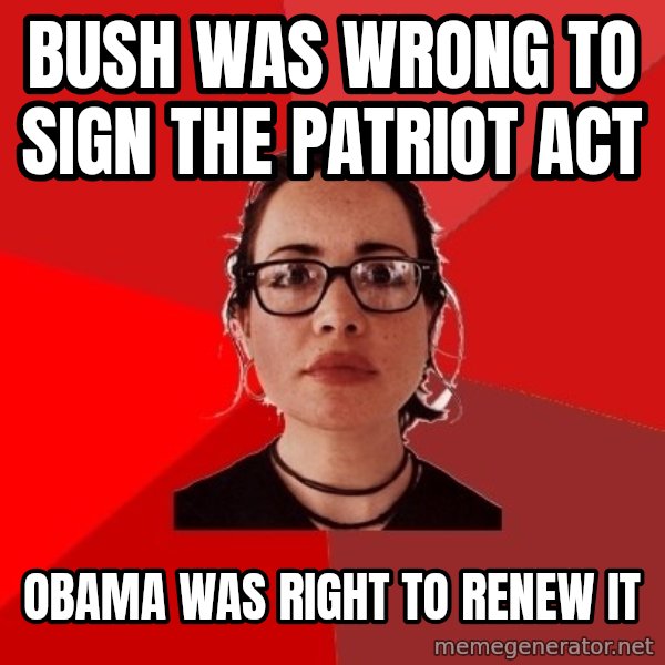 Liberal Douche Garofalo meme: bush was wrong to sign the patriot act / obama was right to renew it