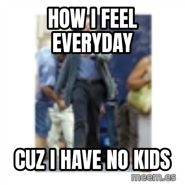 Leonardo DiCaprio Walking meme: how i feel everyday / cuz i have no kids