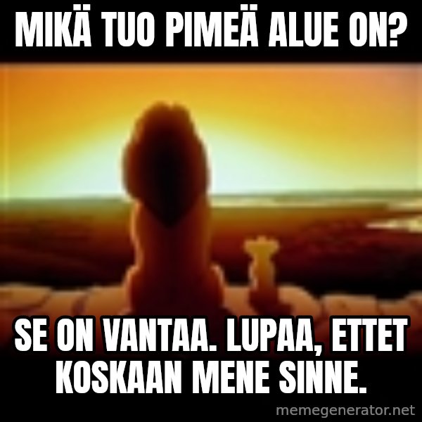 Simba meme: MIkä tuo pimeä alue on? / Se on Vantaa. Lupaa, ettet koskaan mene sinne.