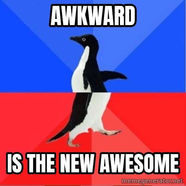 Socially Awkward to Awesome Penguin meme: Awkward / is the new Awesome