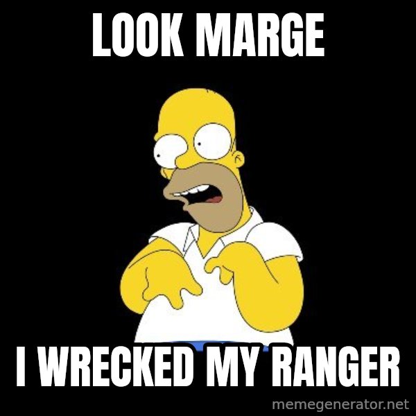 look-marge meme: Look Marge / I wrecked my ranger