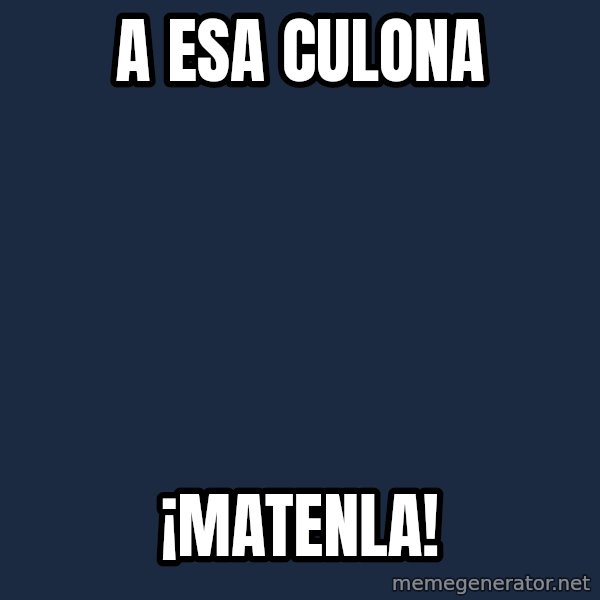 Hitler meme: A ESA CULONA / ¡MATENLA!
