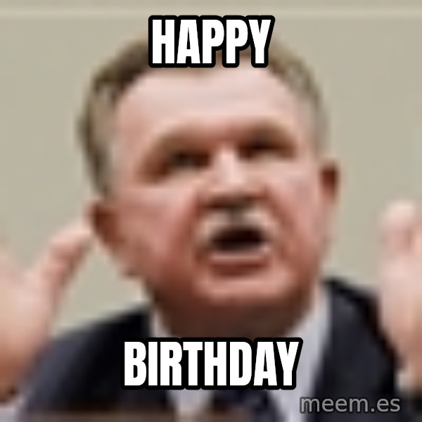 Mike Ditka meme: Happy / Birthday